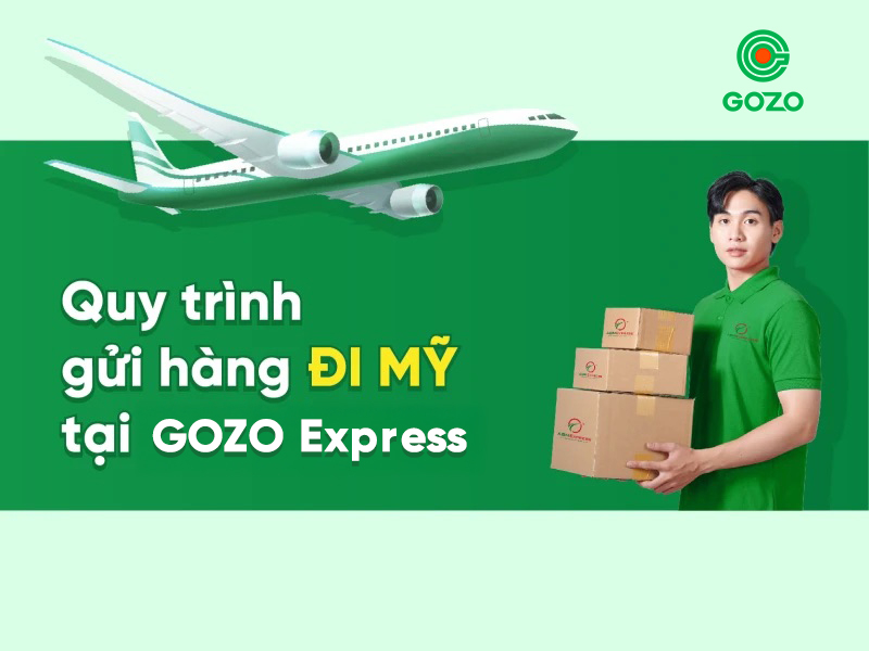 Quy trình gửi hàng đi Mỹ tại TP HCM giá rẻ tại GOZO Express