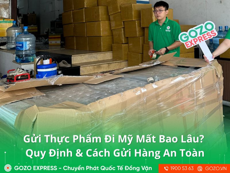 Gửi Thực Phẩm Đi Mỹ Mất Bao Lâu? Quy Định & Cách Gửi Hàng An Toàn
