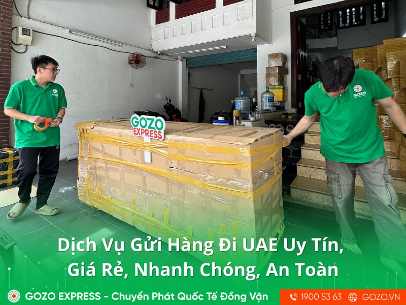 Dịch Vụ Gửi Hàng Đi UAE Uy Tín, Giá Rẻ, Nhanh Chóng, An Toàn Tại GOZO Express
