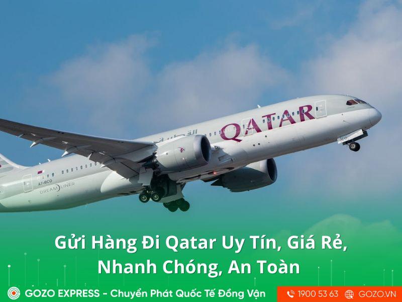 Gửi Hàng Đi Qatar Uy Tín, Giá Rẻ, Nhanh Chóng, An Toàn Tại GOZO Express