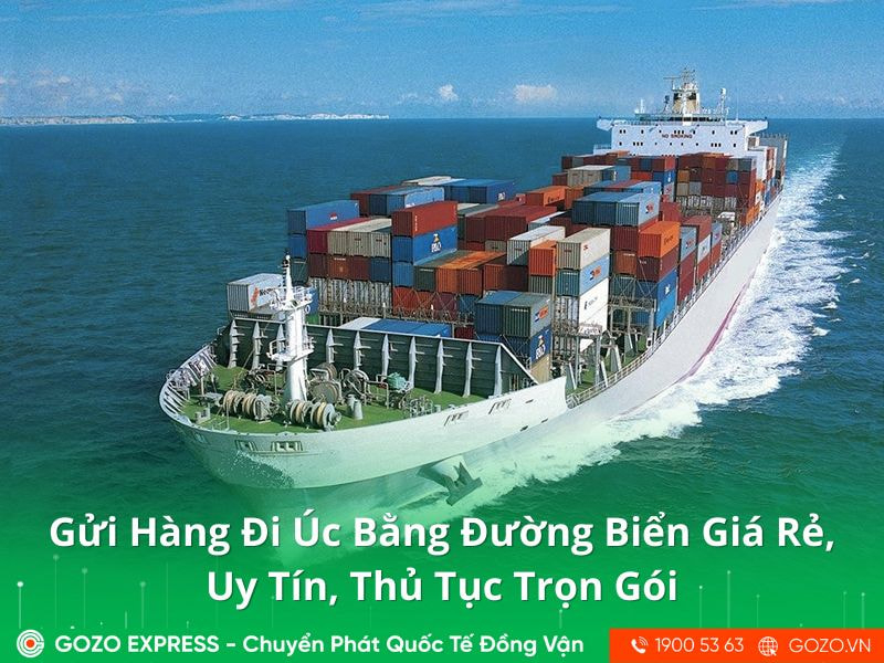 Gửi Hàng Đi Úc Bằng Đường Biển Giá Rẻ, Uy Tín, Thủ Tục Trọn Gói