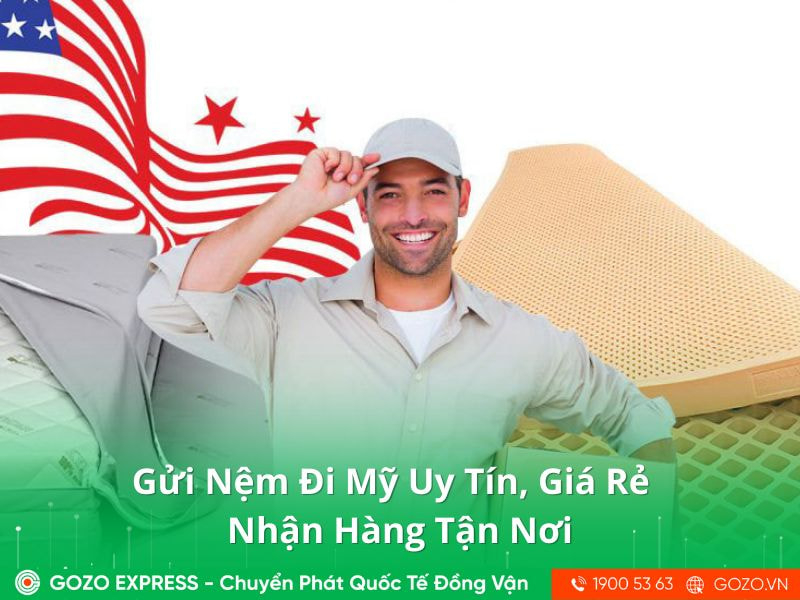 Gửi Nệm Đi Mỹ Uy Tín, Giá Rẻ – Nhận Hàng Tận Nơi