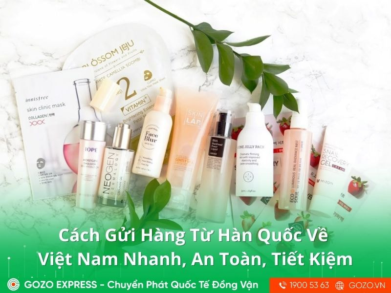 Cách Gửi Hàng Từ Hàn Quốc Về Việt Nam Nhanh, An Toàn, Tiết Kiệm