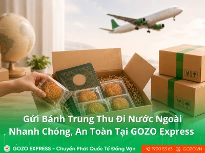 Gửi Bánh Trung Thu Đi Nước Ngoài Nhanh Chóng, An Toàn Tại GOZO Express