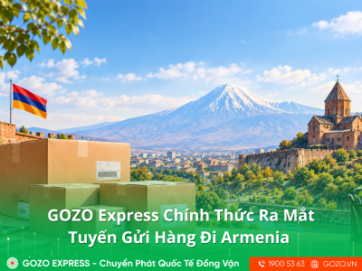 GOZO Express Chính Thức Ra Mắt Tuyến Gửi Hàng Đi Armenia 