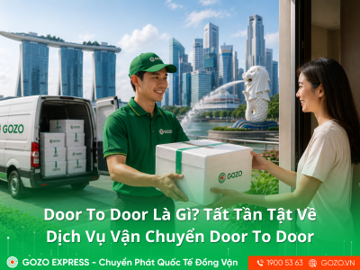 Door To Door Là Gì? Tất Tần Tật Về Dịch Vụ Vận Chuyển Door To Door